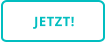 JETZT!